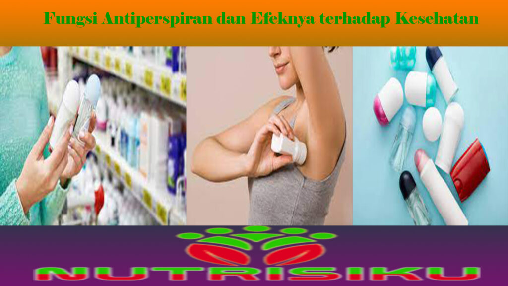 Fungsi Antiperspiran dan Efeknya terhadap Kesehatan